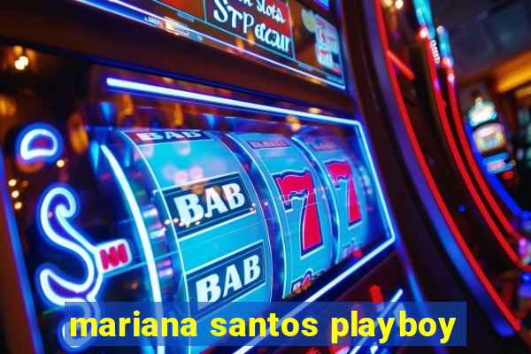 mariana santos playboy